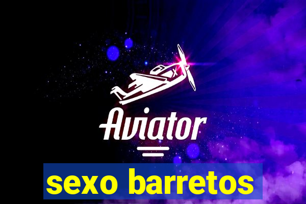 sexo barretos